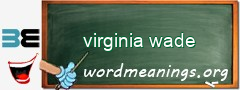 WordMeaning blackboard for virginia wade